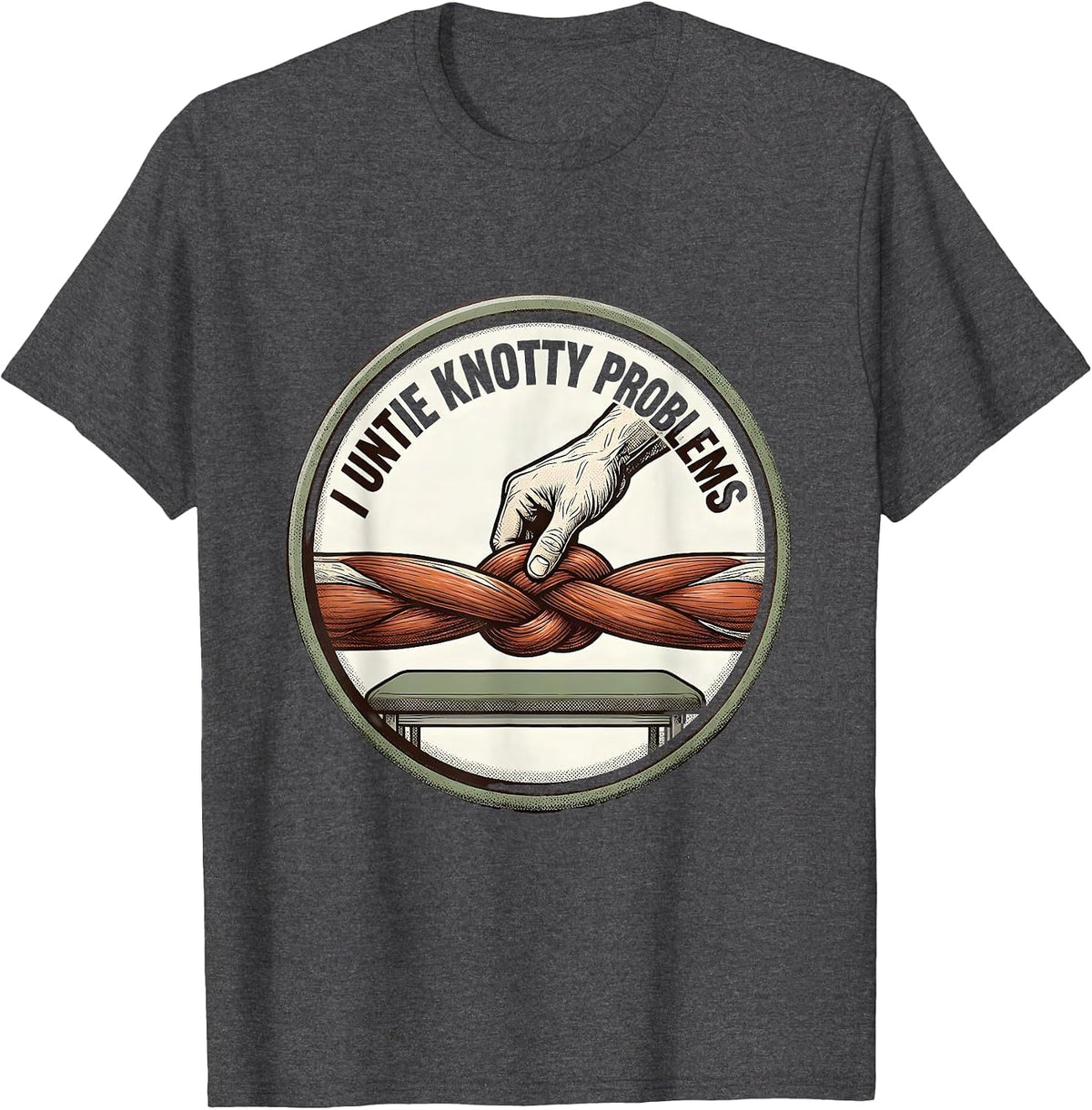 I Untie Knotty Problems Funny Physical Therapist Massage T-Shirt - Dark Heather Grey