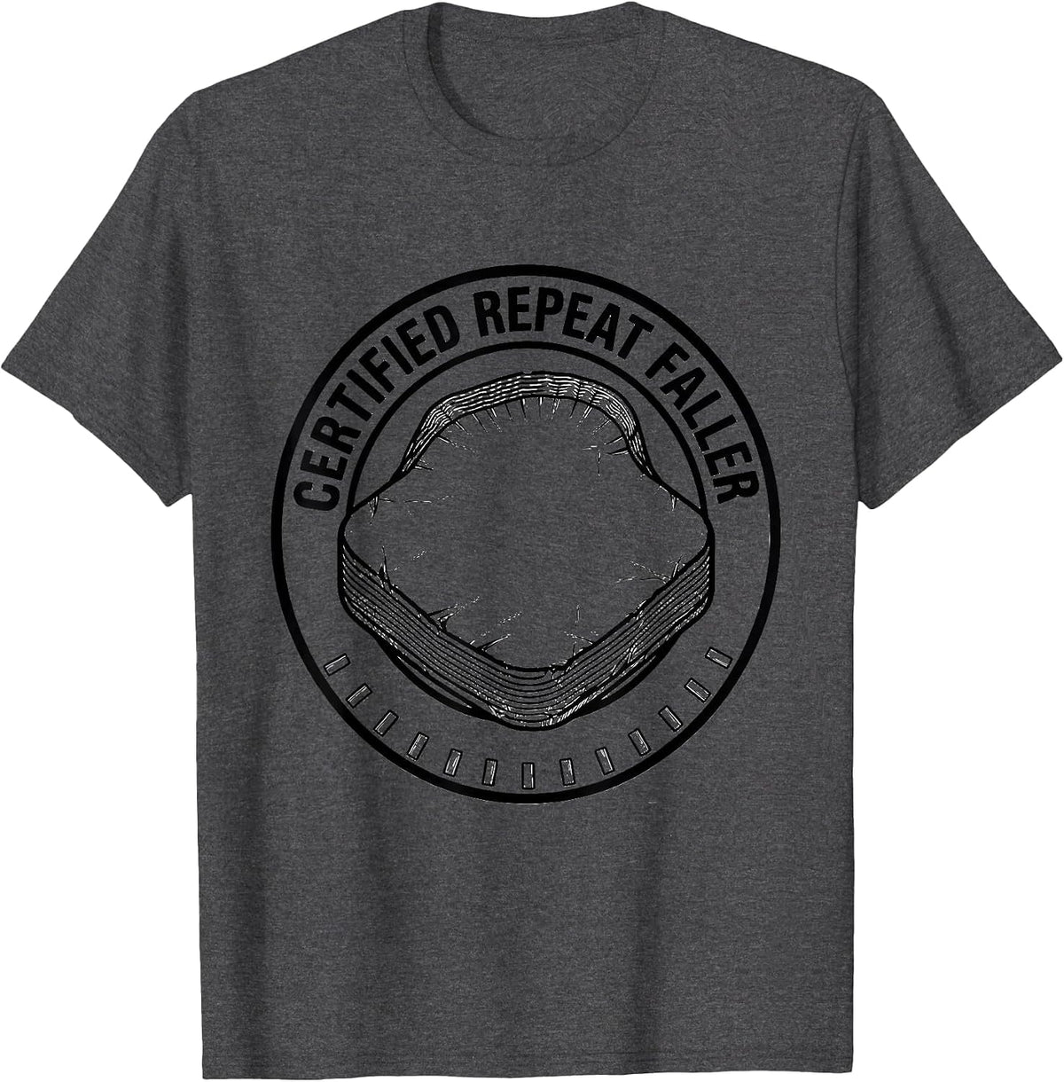 Certified Repeat Faller Funny Rock Climbing Bouldering Gift T-Shirt - Dark Heather Grey