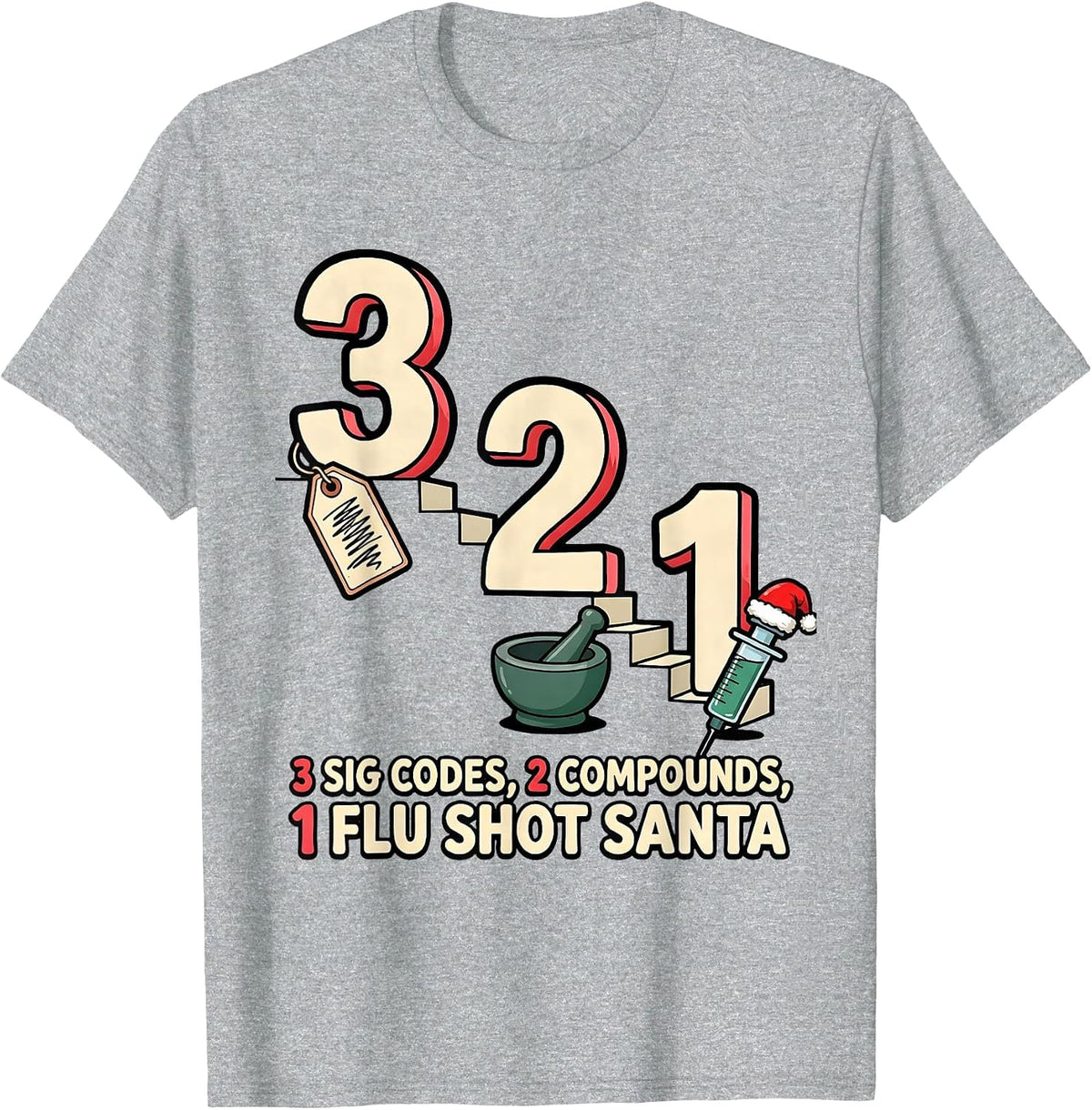 Men's 3 Sig Codes, 2 Compounds, 1 Flu Shot Santa Funny Pharmacy T-Shirt - Heather Grey