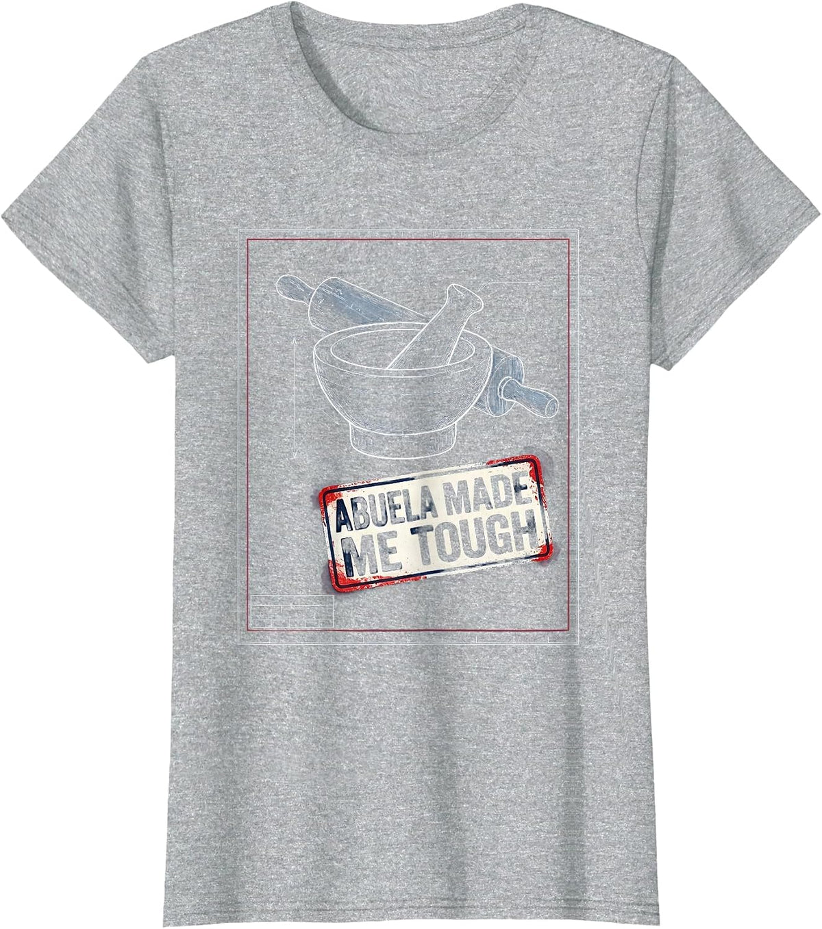 Women's Abuela Made Me Tough Mexican Heritage Design T-Shirt - Heather Grey