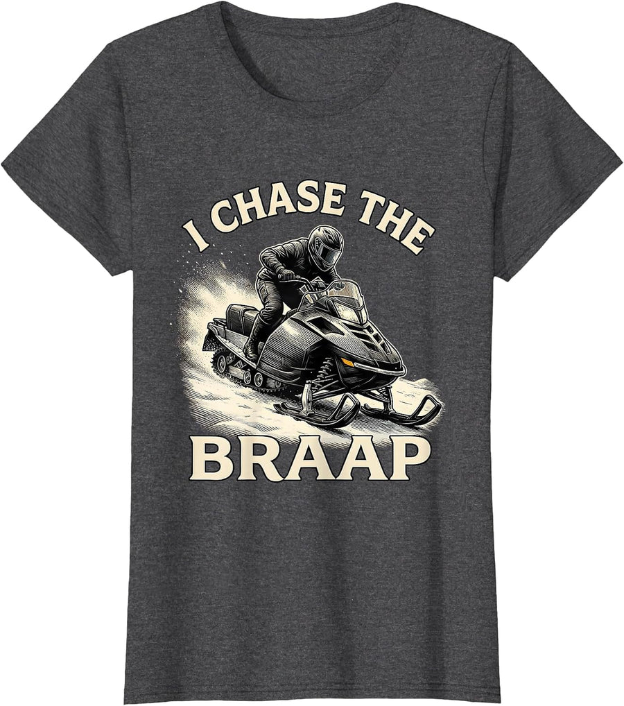 Women's I Chase The Braap Funny Snowmobiling Snowmobile Rider Humor T-Shirt - Dark Heather Grey