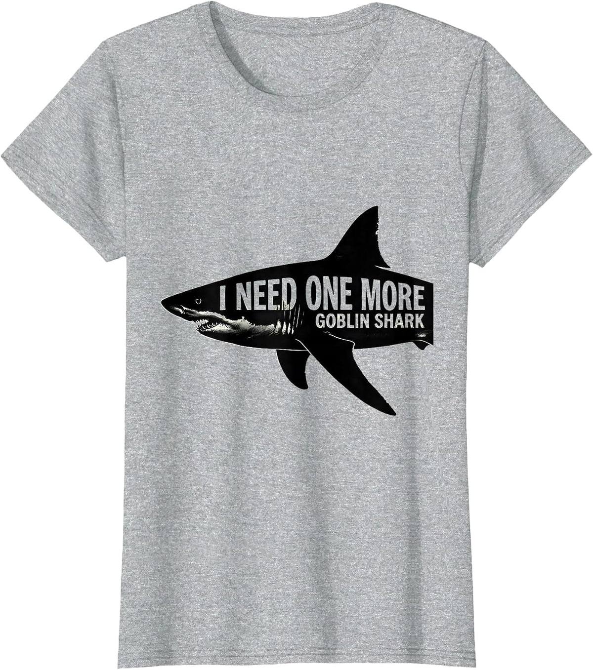I Need One More Goblin Shark Funny Sea Creature Lover Humor T-Shirt - Heather Grey