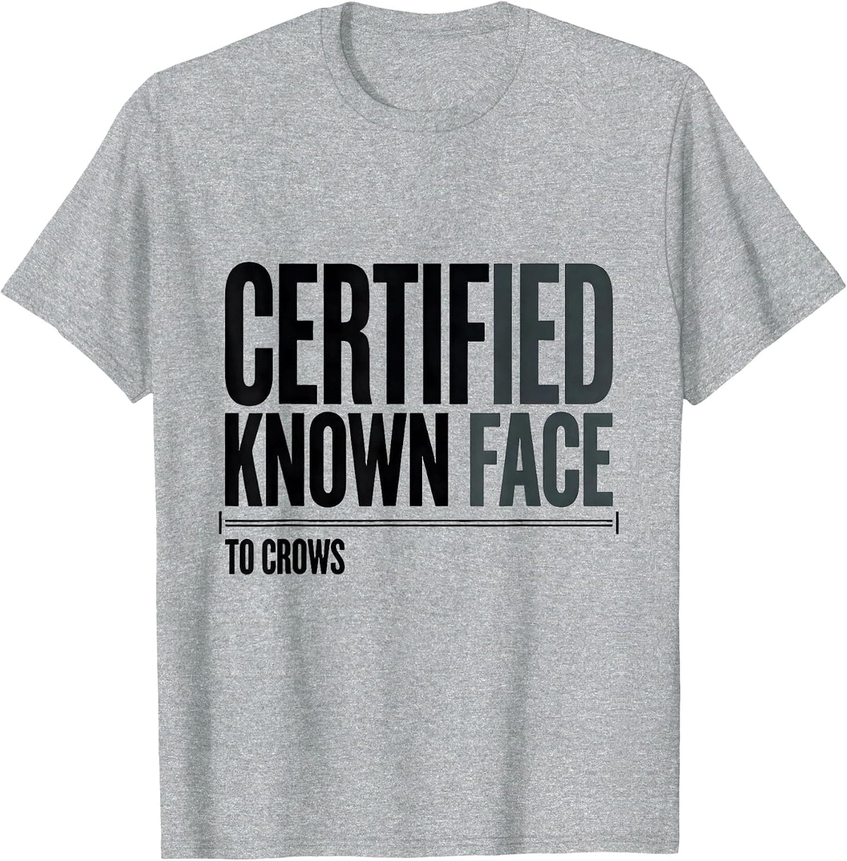 Men's Certified Known Face To Crows Dark Humor Gothic Bird Lover T-Shirt - Heather Grey
