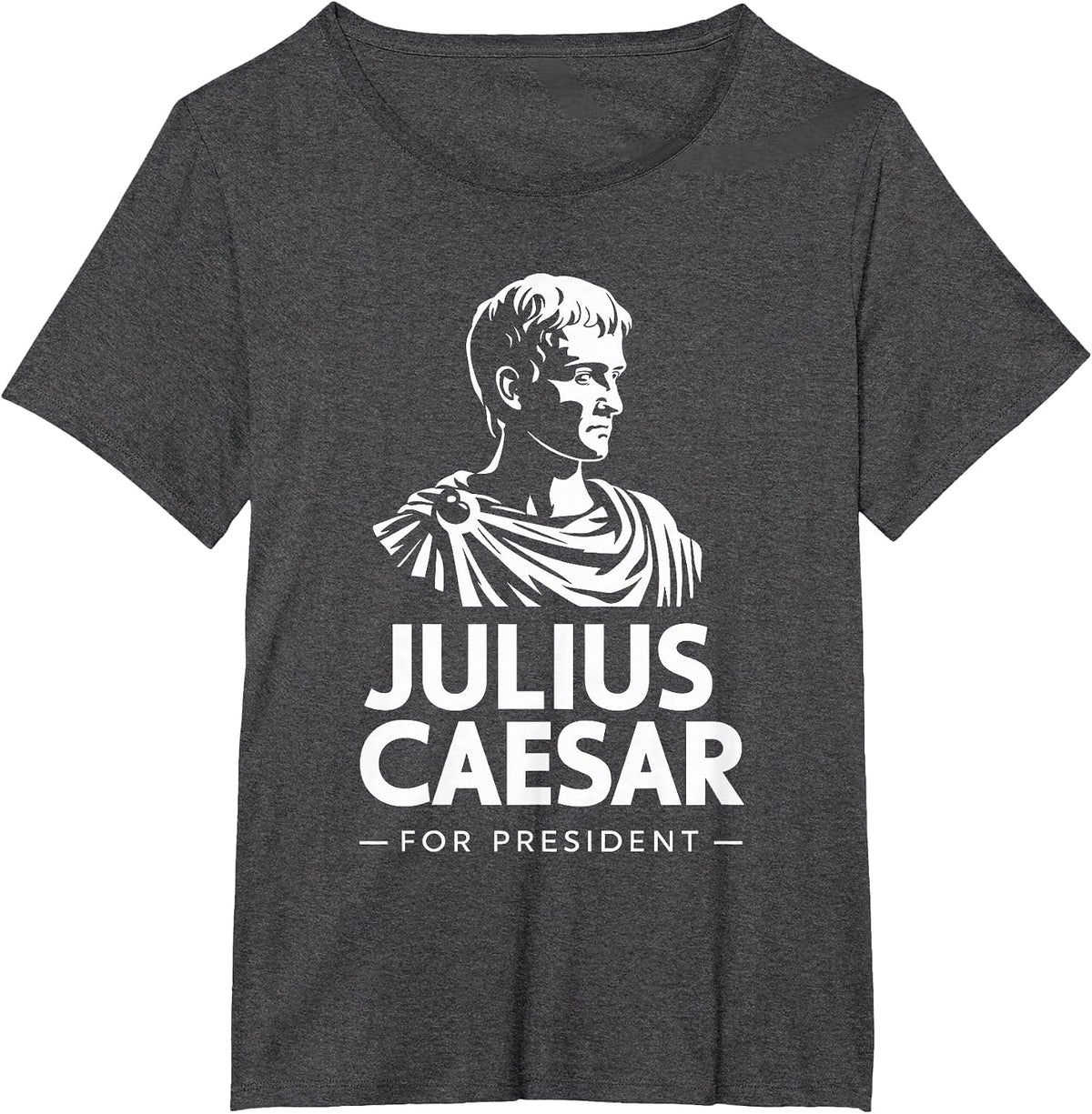 Julius Caesar for President, Roman Empire History T-Shirt - Dark Heather Grey