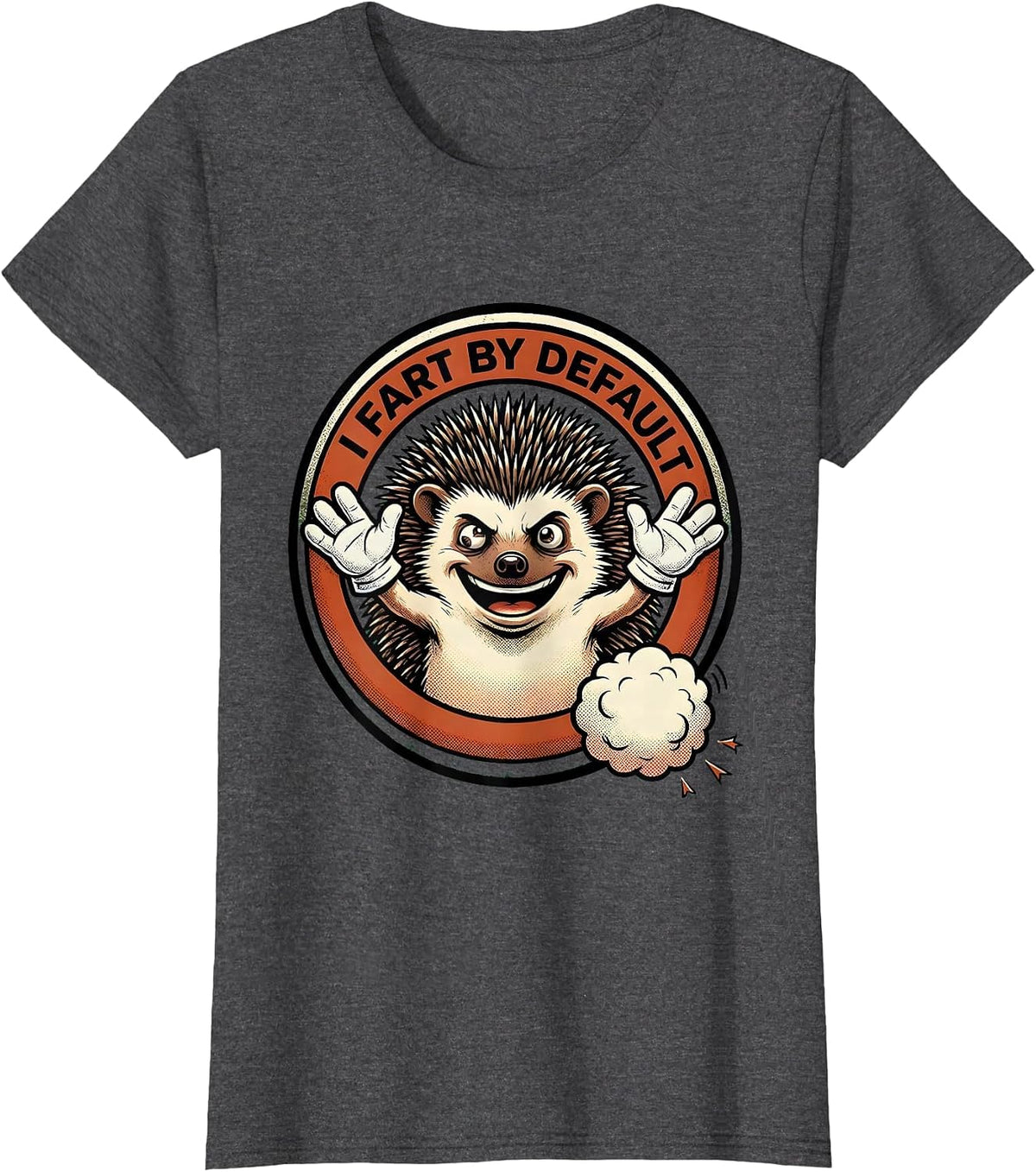 Women's I Fart By Default Funny Hedgehog Dad Fart Joke Vintage Meme T-Shirt - Dark Heather Grey