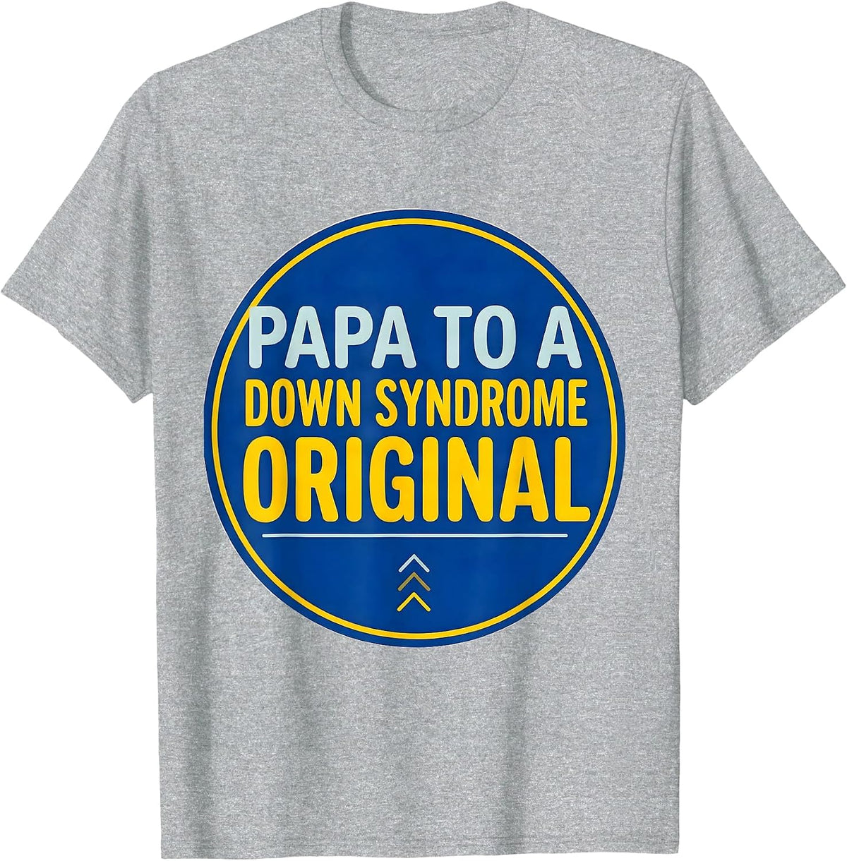 Men's Papa To A Down Syndrome Original Heartfelt Family Support T-Shirt - Heather Grey