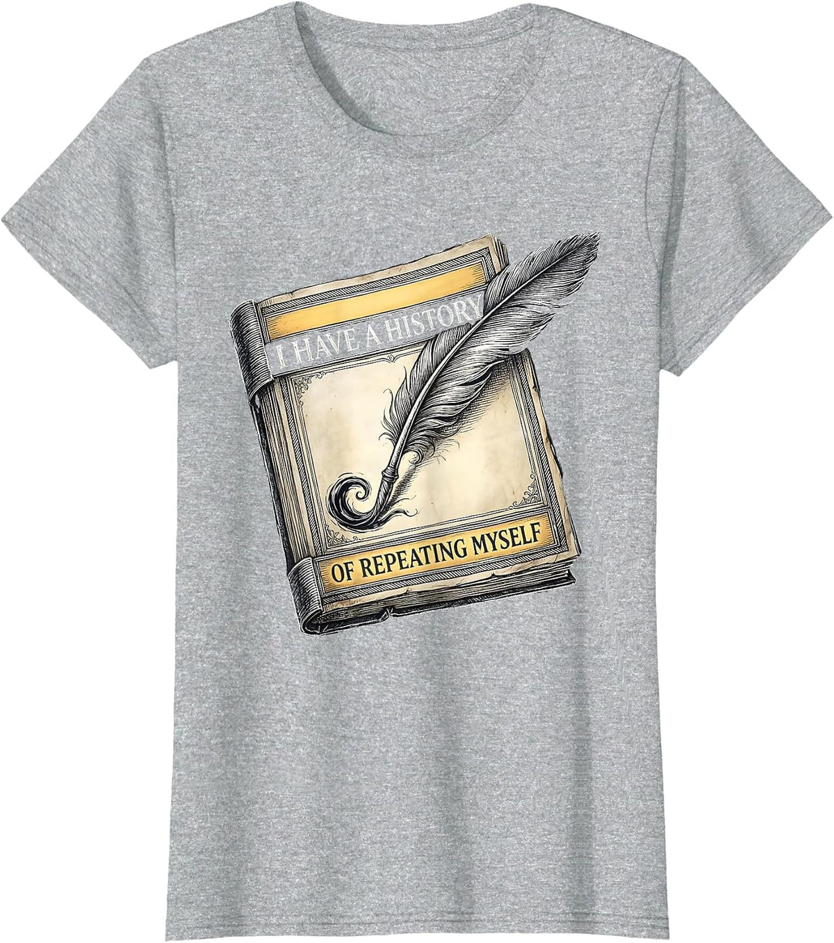 I Have A History Of Repeating Myself Funny History Teacher T-Shirt - Heather Grey