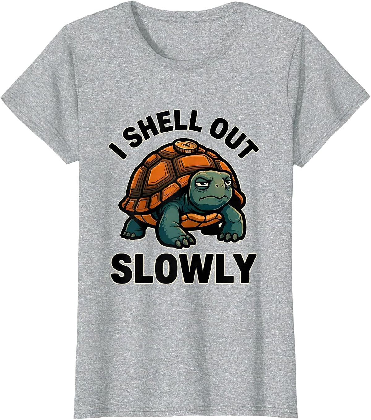 I Shell Out Slowly Funny Tortoise Lover Pet Owner Humor T-Shirt - Heather Grey