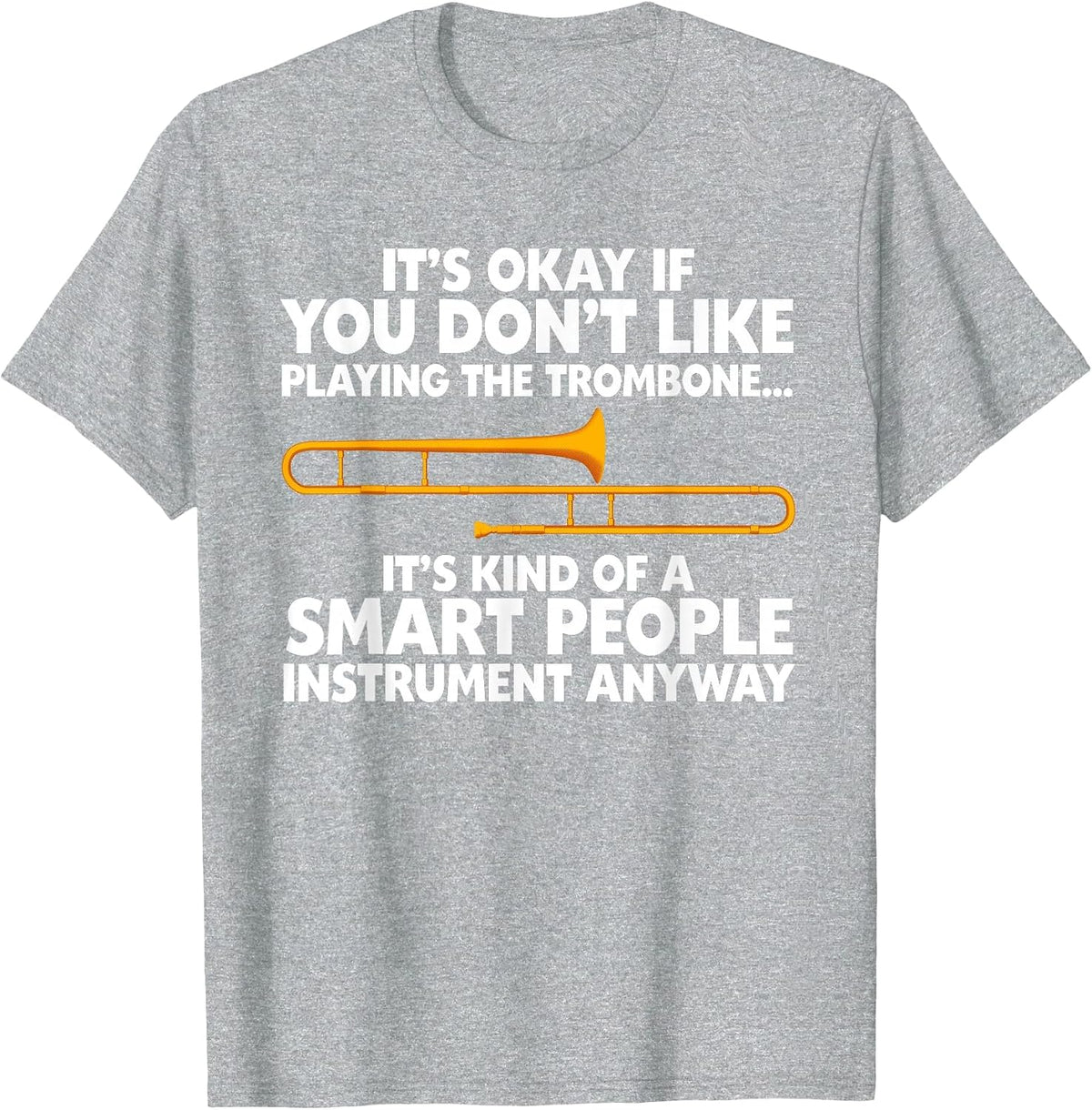 Funny Trombone for Men Women Trombone Player Marching Band T-Shirt - Heather Grey
