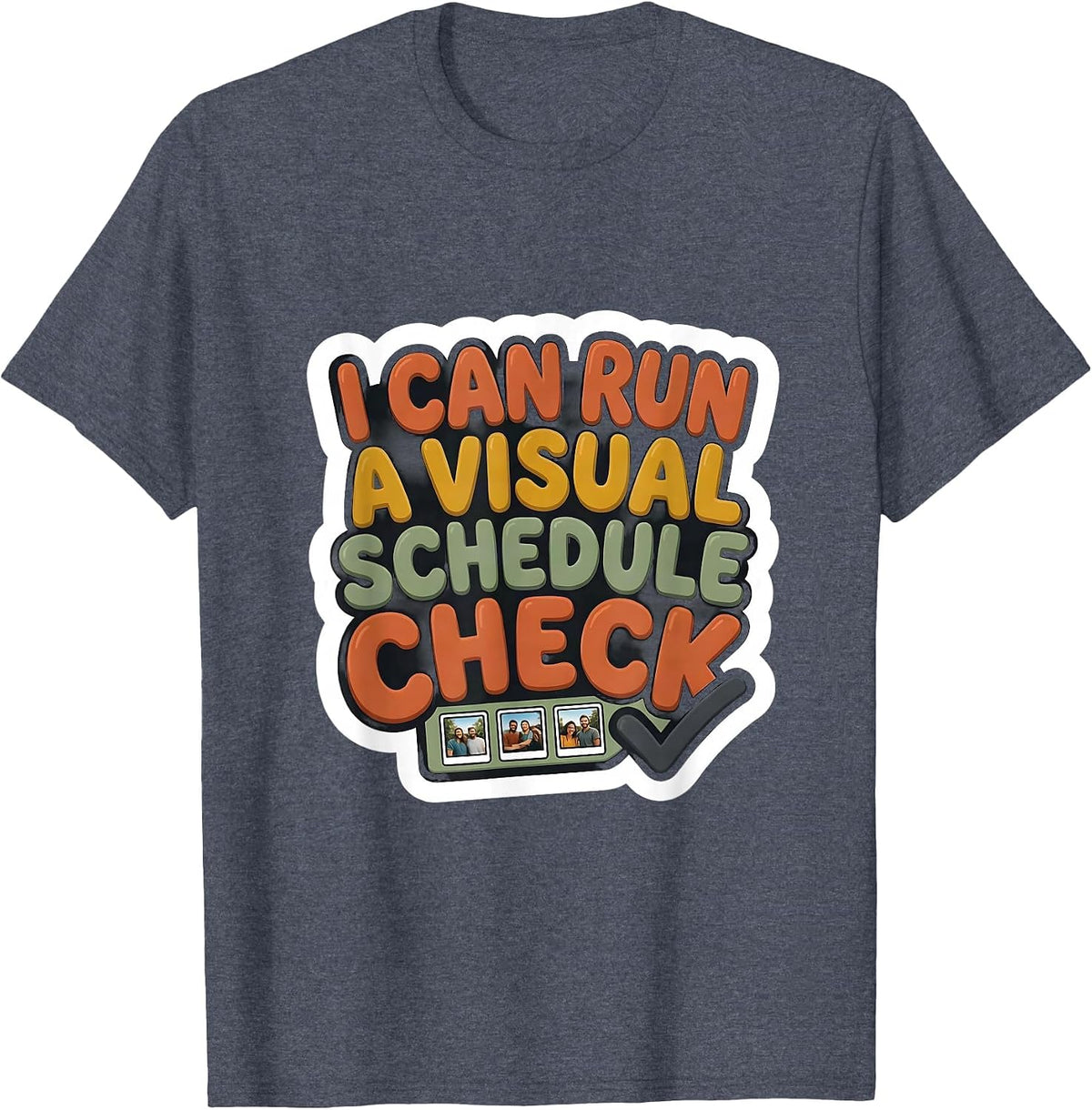 I Can Run A Visual Schedule Check Special Education Teacher T-Shirt - Heather Blue
