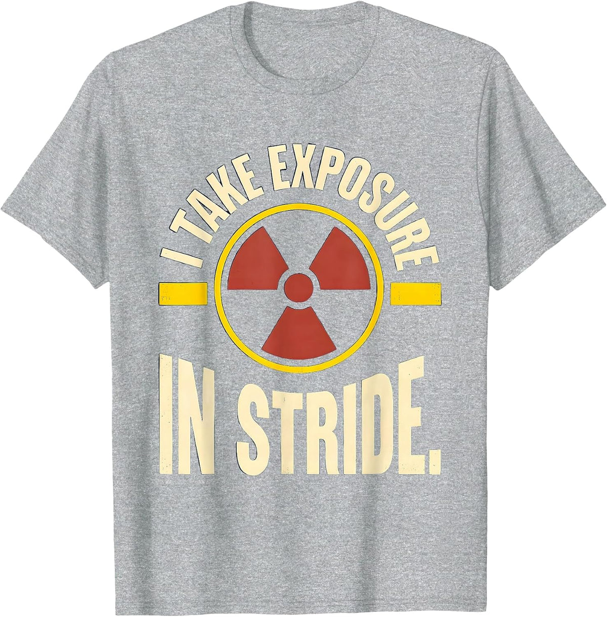 Men's I Take Exposure In Stride Funny Radiology Tech Rad Tech T-Shirt - Heather Grey