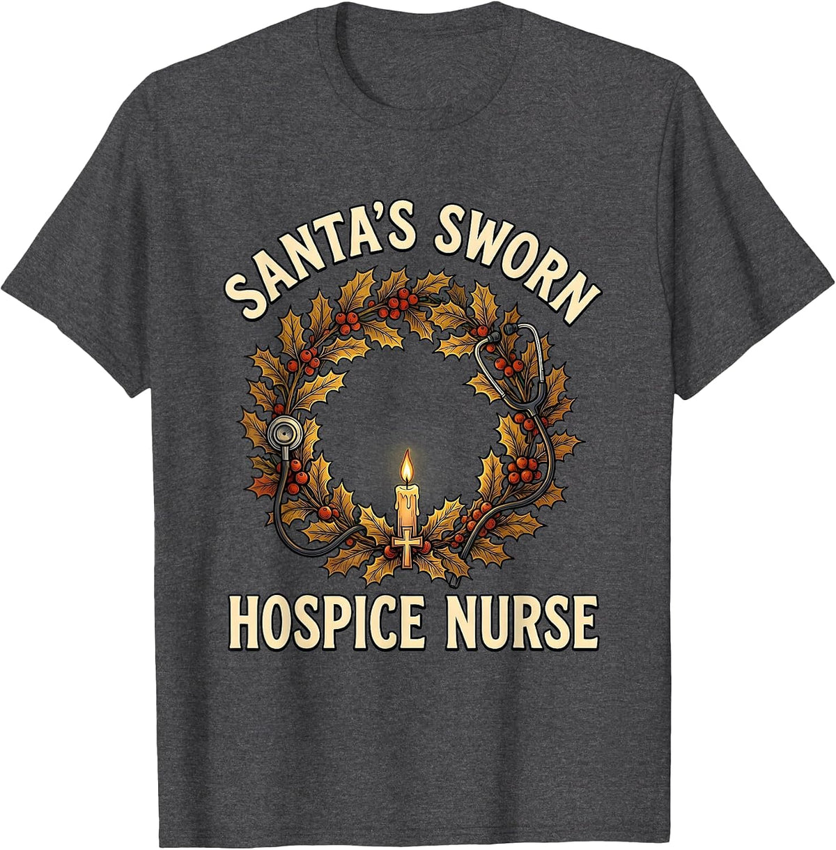 Santa's Sworn Hospice Nurse Funny Christmas Nurse Humor T-Shirt - Dark Heather Grey