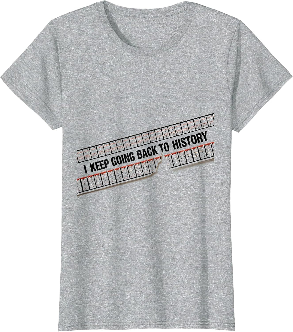 Women's I Keep Going Back To History Funny History Teacher Back T-Shirt - Heather Grey