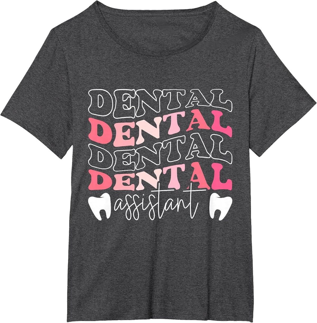 Dental Assistant Job Tooth Teeth Women Dental Assistant T-Shirt - Dark Heather Grey