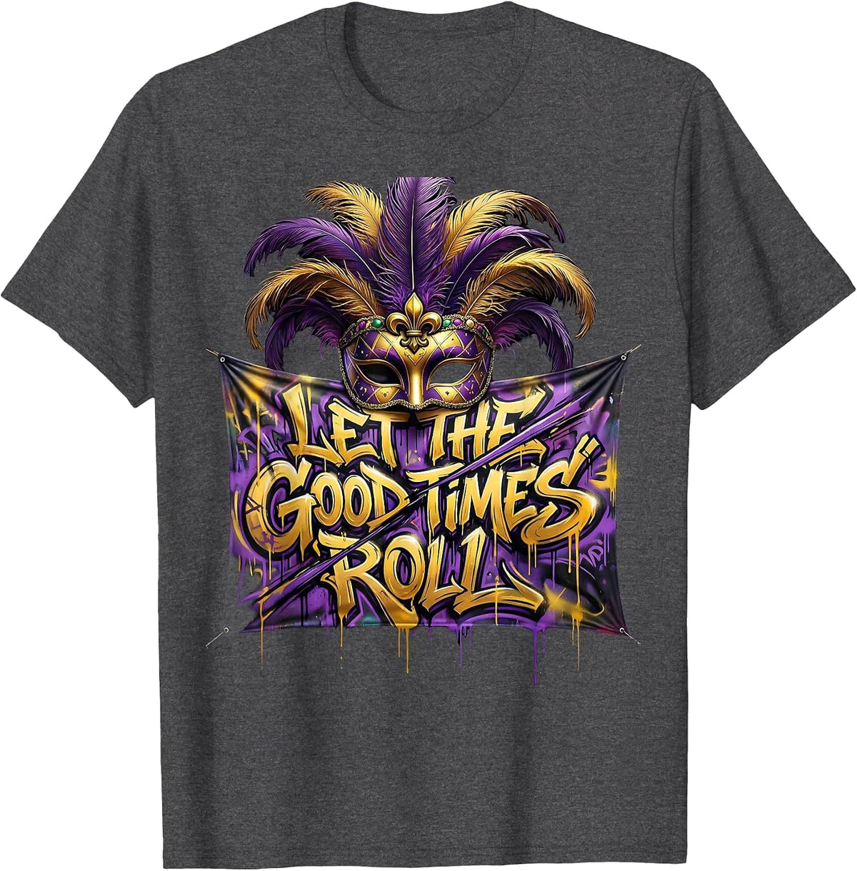 Let The Good Times Roll Mardi Gras Design T-Shirt - Dark Heather Grey