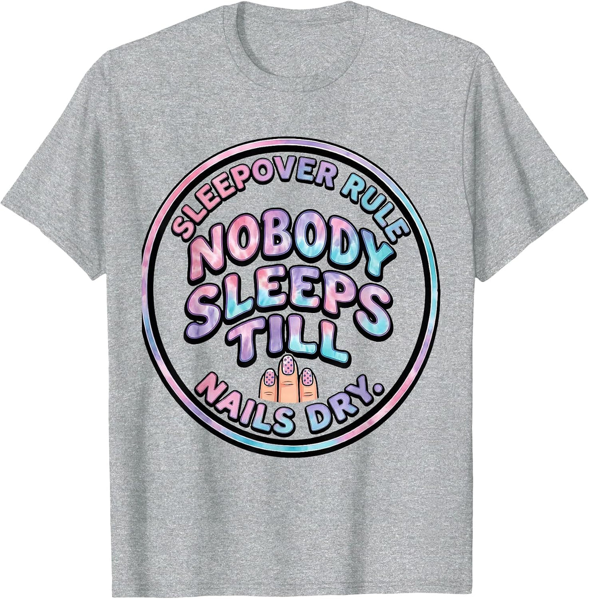 Men's Sleepover Rule: Nobody Sleeps Till Nails Dry Funny T-Shirt - Heather Grey
