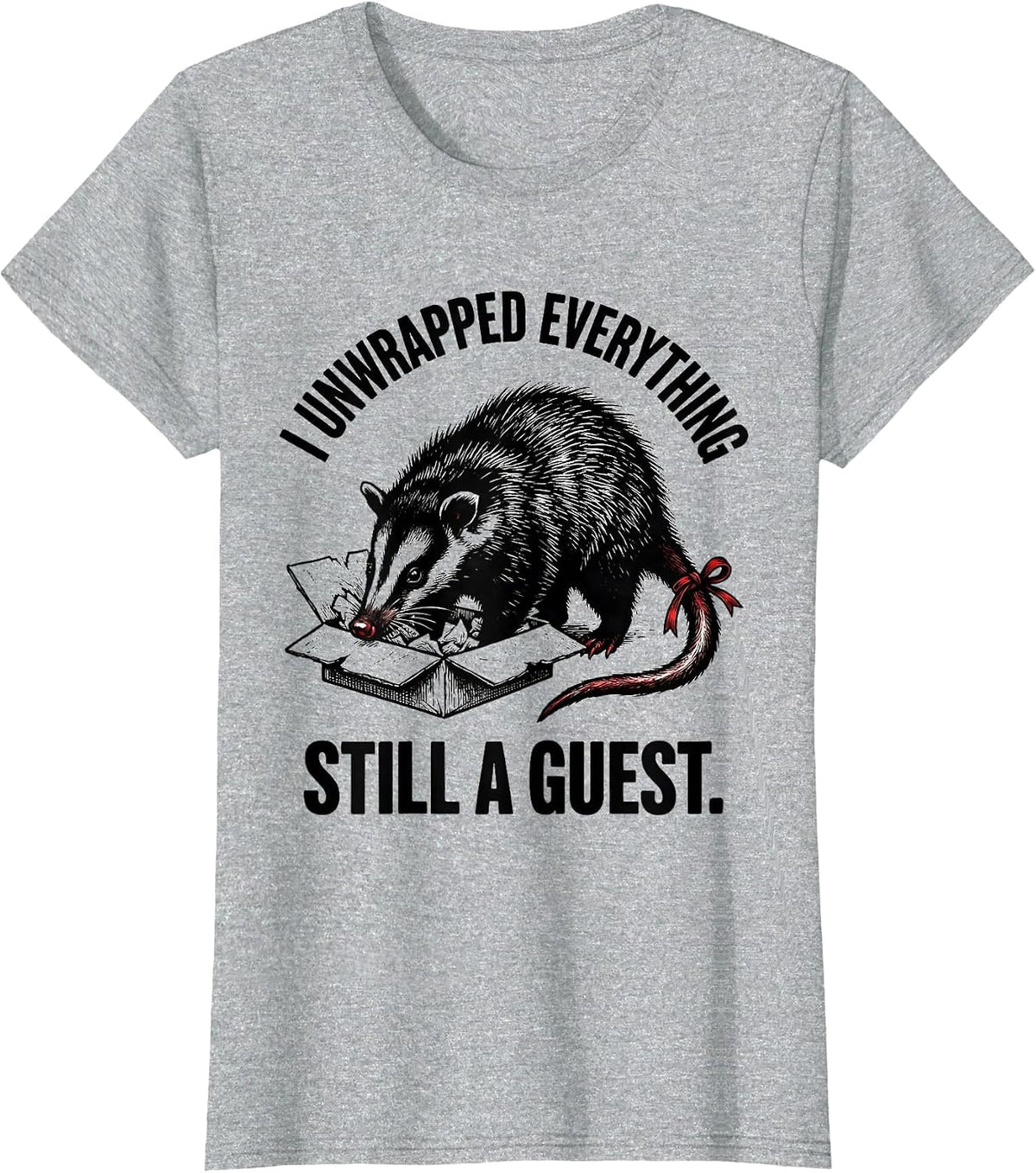 Women's I Unwrapped Everything, Still A Guest Funny Opossum Meme T-Shirt - Heather Grey