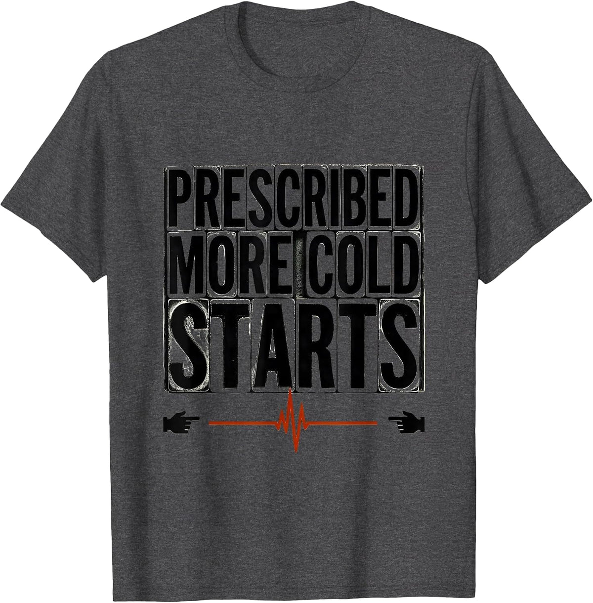 Men's More Cold Starts Wood Type Letterpress Car Guy Auto Mechanic T-Shirt - Dark Heather Grey