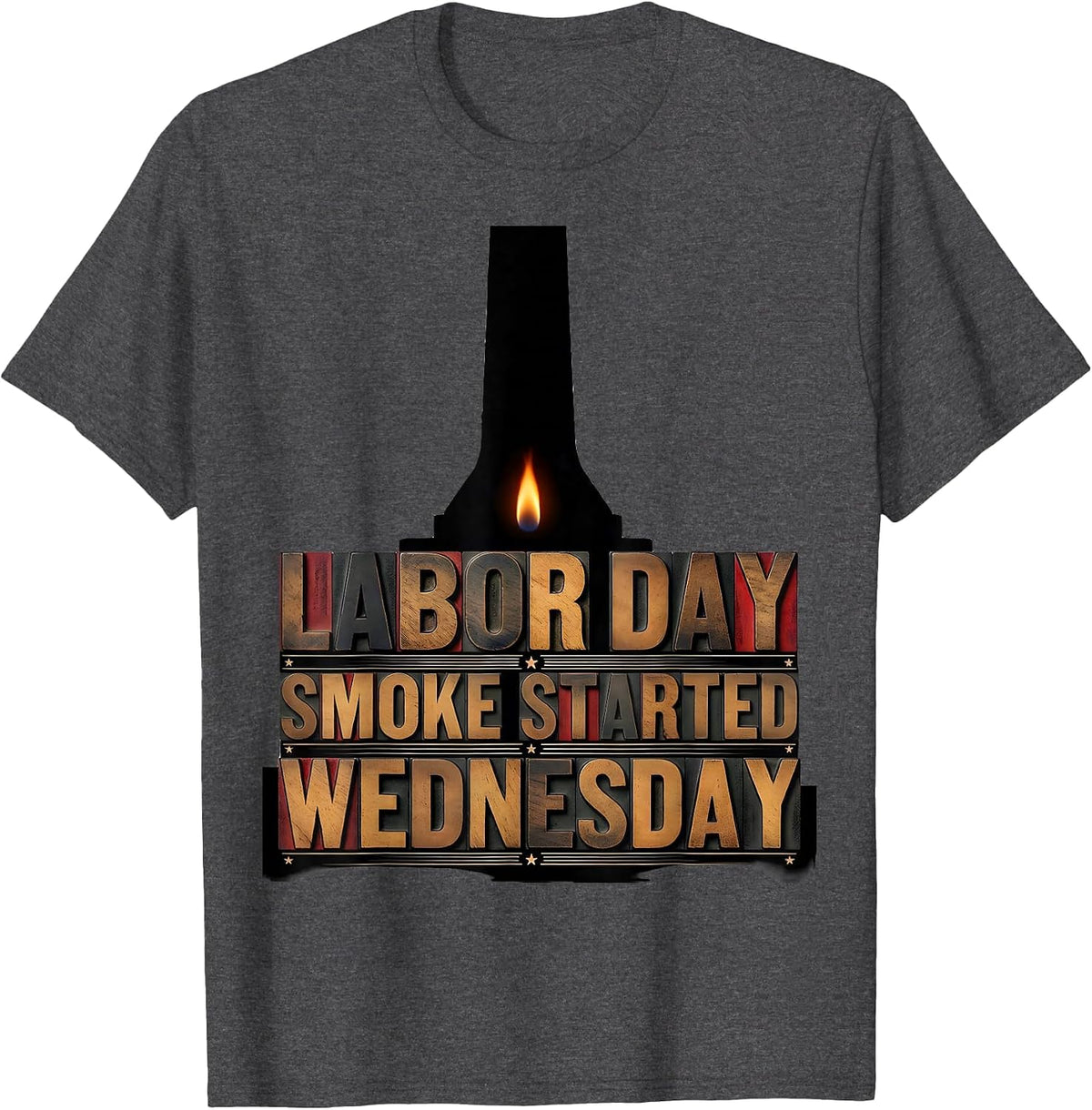 Labor Day Smoke Started Wednesday Funny BBQ Cookout Dad T-Shirt - Dark Heather Grey