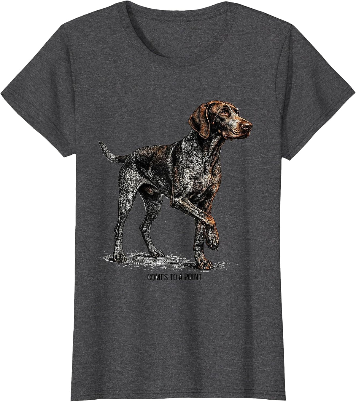 Women's Comes To A Point Funny German Shorthaired Pointer Dog Lover T-Shirt - Dark Heather Grey