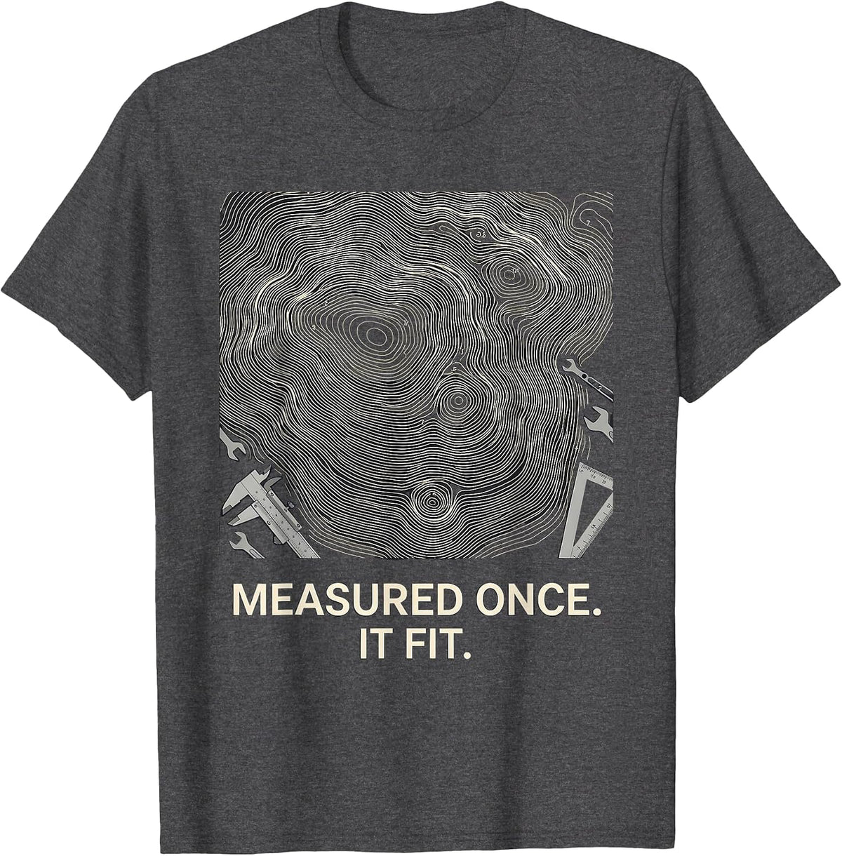 Men's Measured Once It Fit Funny Machinist Electrician Trade Pride T-Shirt - Dark Heather Grey