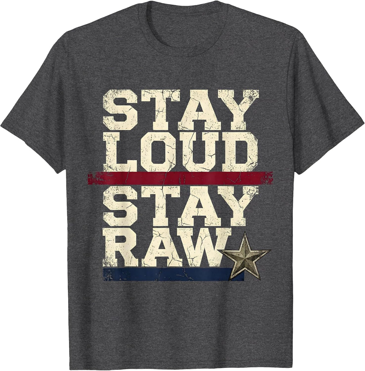 Stay Loud Stay Raw Punk Graphic Design T-Shirt - Dark Heather Grey