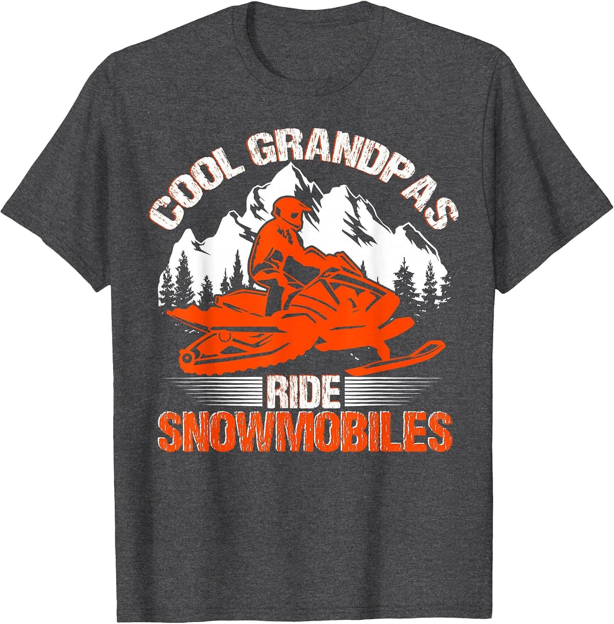 Cool Grandpas Ride Snowmobiles Funny Snowmobile Dad Grandpa T-Shirt - Dark Heather Grey