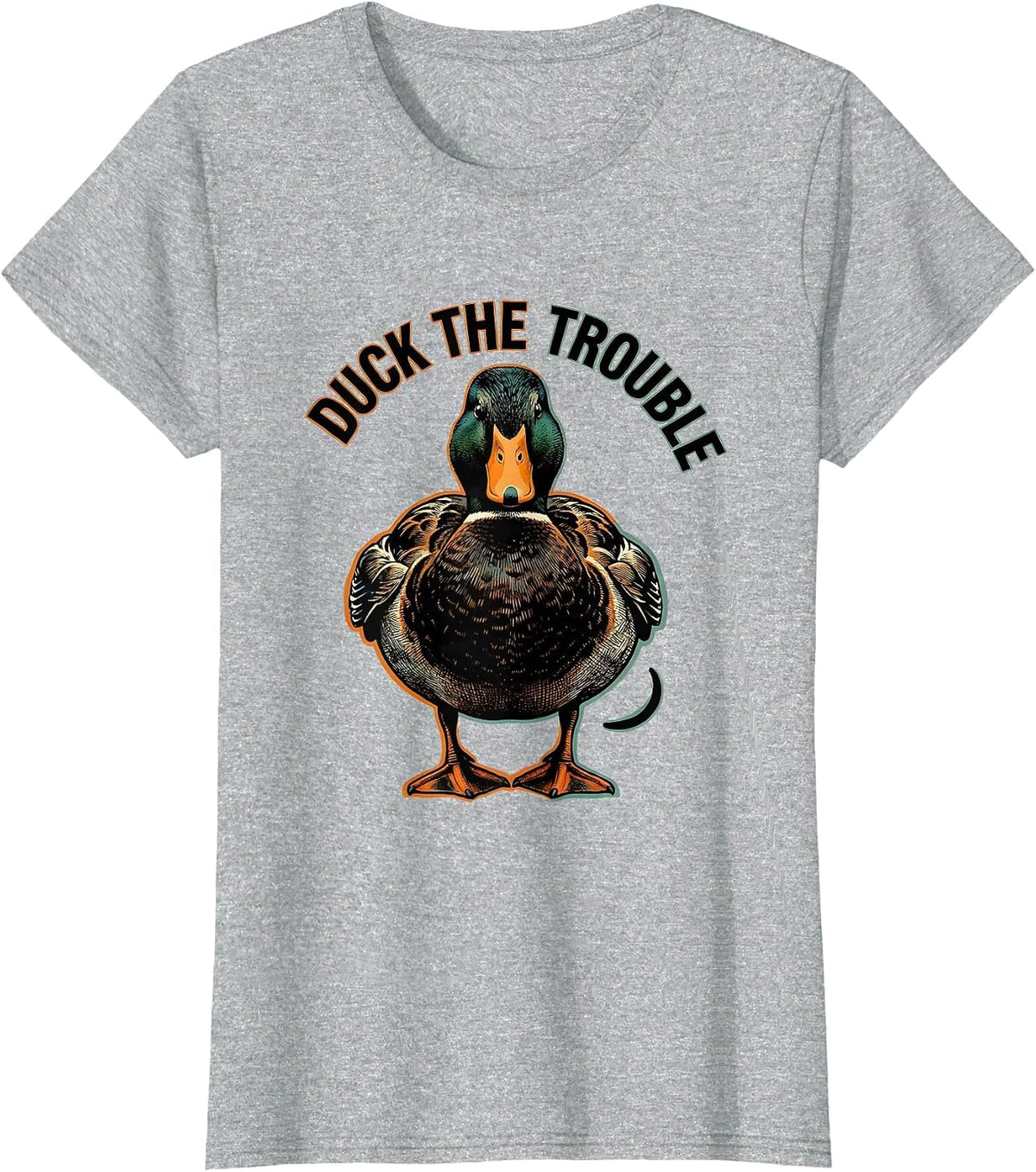 Duck The Trouble Sarcastic Duck Novelty Humor Gift T-Shirt - Heather Grey