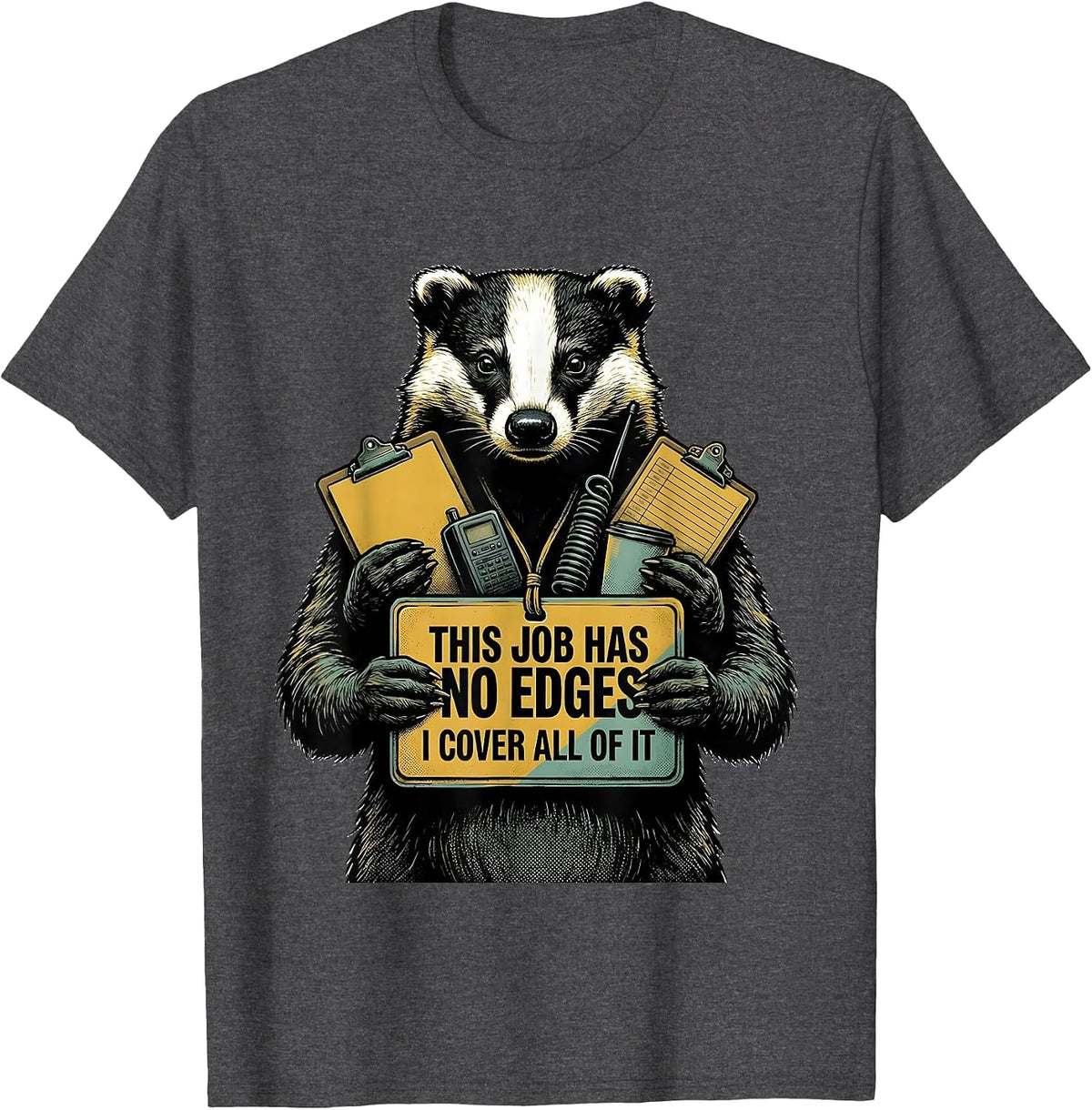 Men's This Job Has No Edges, I Cover All Of It Funny T-Shirt - Dark Heather Grey