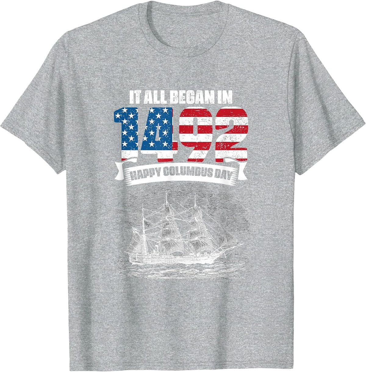 All Began in 1492 American Italian Christopher Columbus Day T-Shirt - Heather Grey