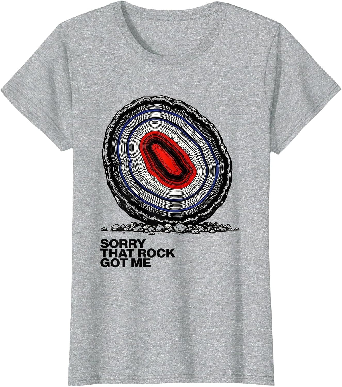 Women's Sorry That Rock Got Me Funny Rock Collector Geology T-Shirt - Heather Grey