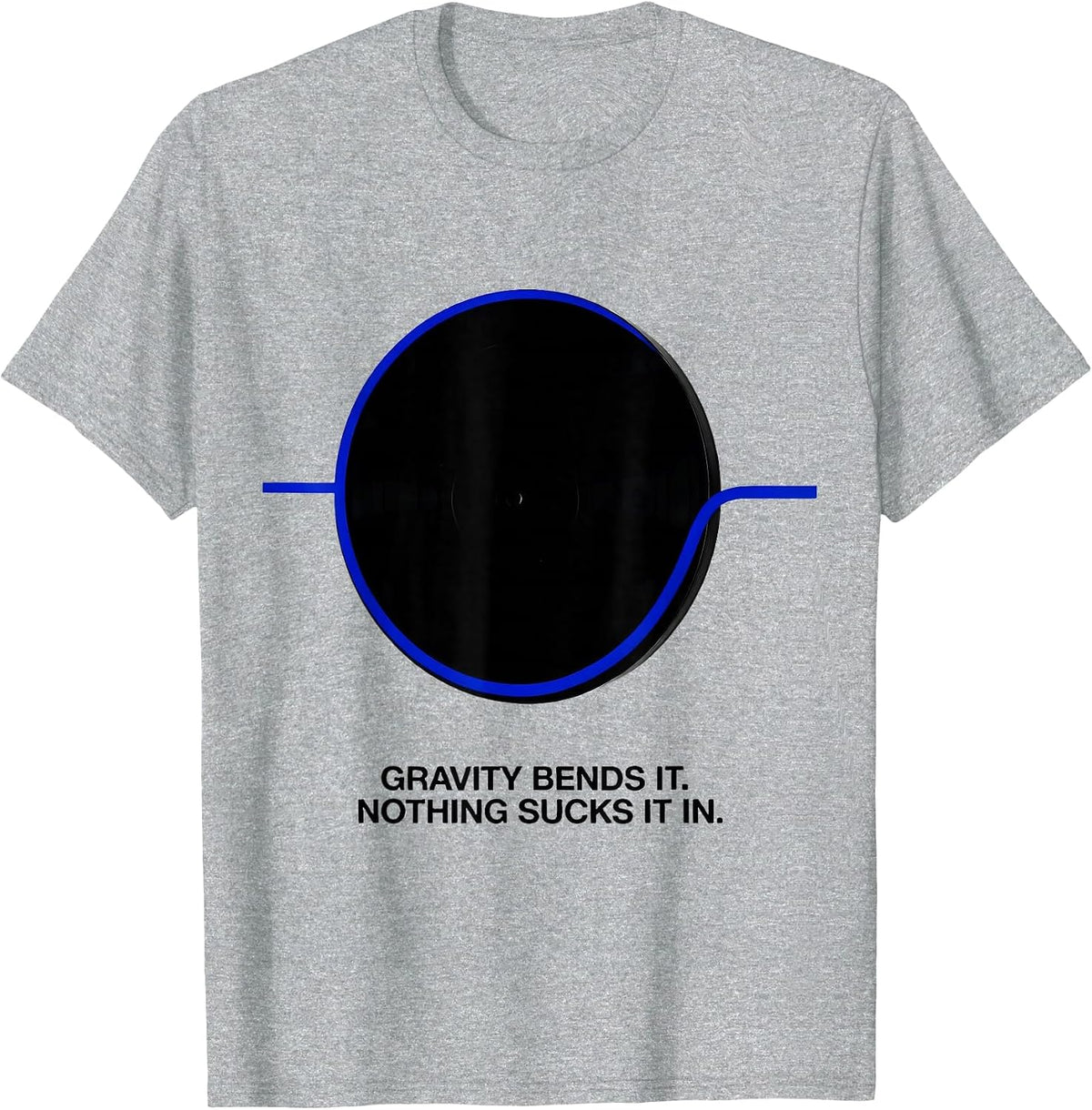 Men's Gravity Bends It Nothing Sucks It In Astrophysics Science T-Shirt - Heather Grey