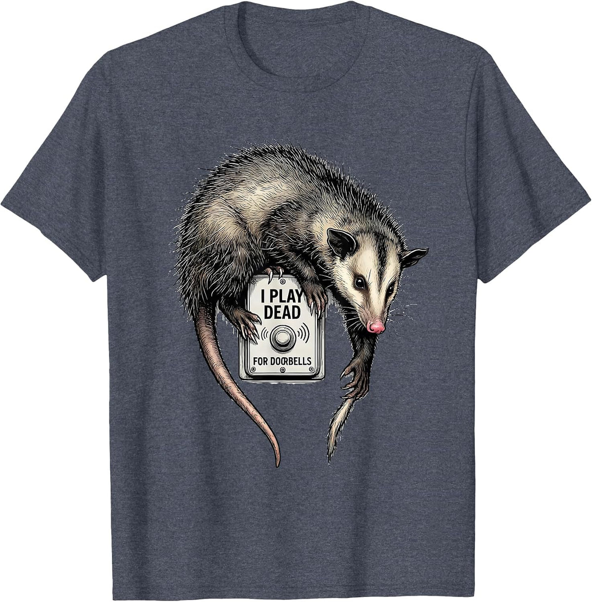 I Play Dead For Doorbells Funny Opossum Animal Meme T-Shirt - Heather Blue