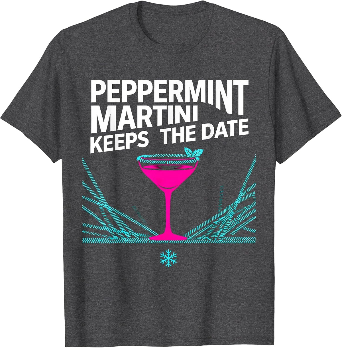 Men's Peppermint Martini Keeps The Date Funny Christmas Cocktail T-Shirt - Dark Heather Grey