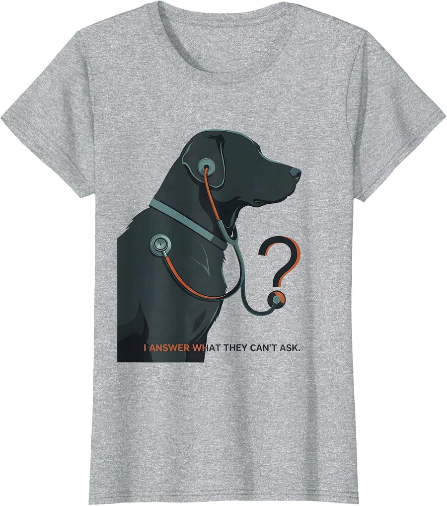 I Answer What They Can't Ask Funny Veterinarian Vet Tech T-Shirt - Heather Grey