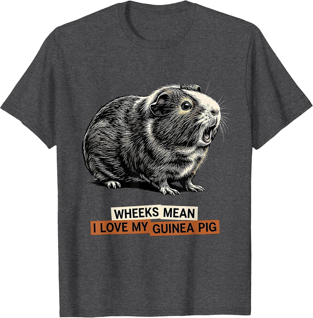Wheeks Mean I Love My Guinea Pig Funny Cavy Lover Pet Owner T-Shirt - Dark Heather Grey