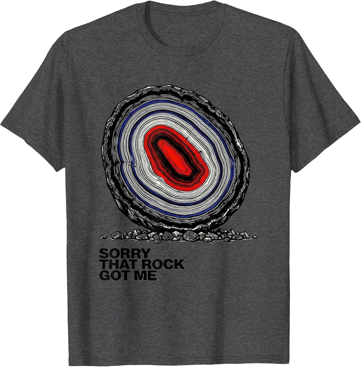 Men's Sorry That Rock Got Me Funny Rock Collector Geology T-Shirt - Dark Heather Grey