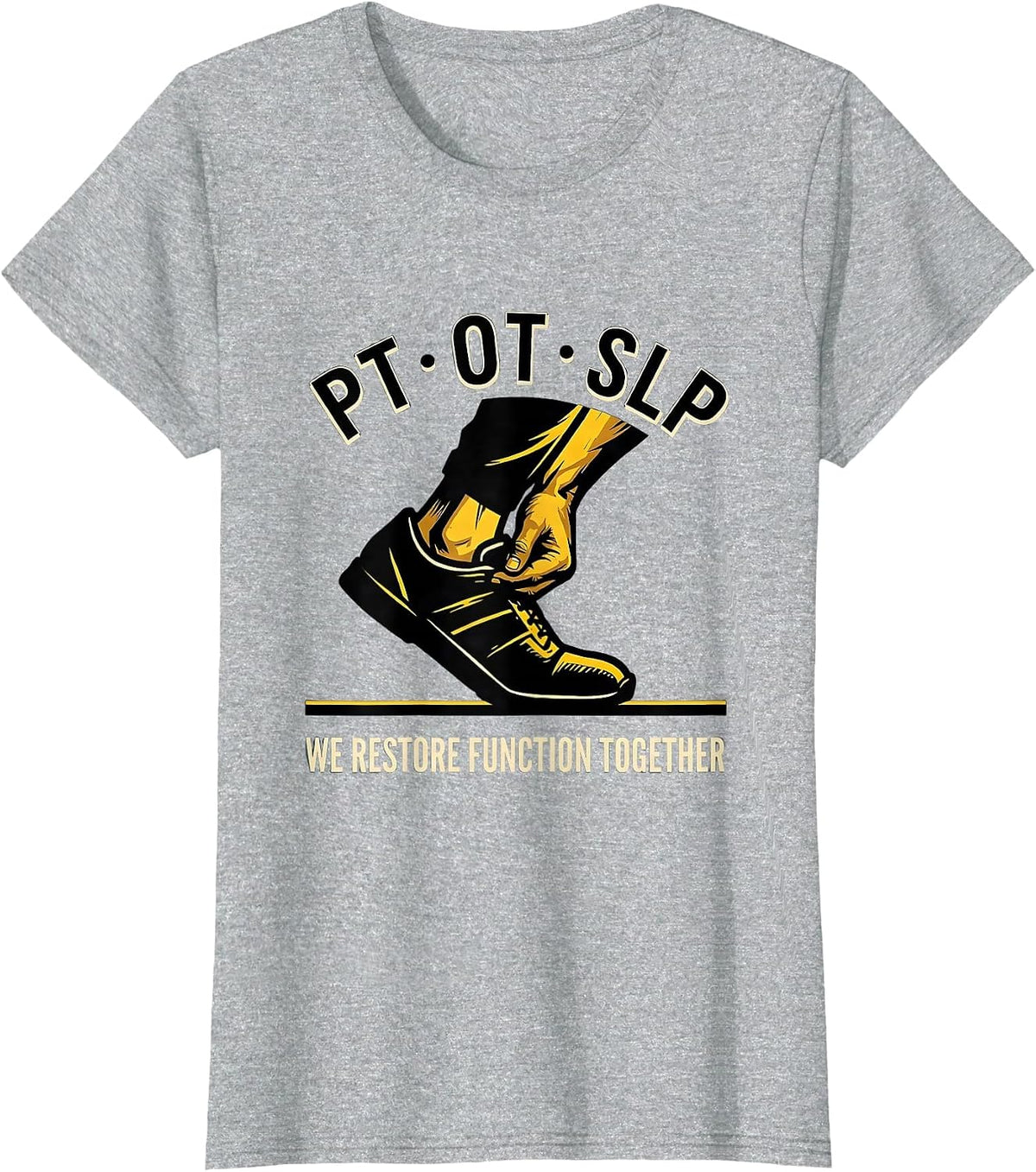 PT · OT · SLP — We Restore Function Together Physical T-Shirt - Heather Grey
