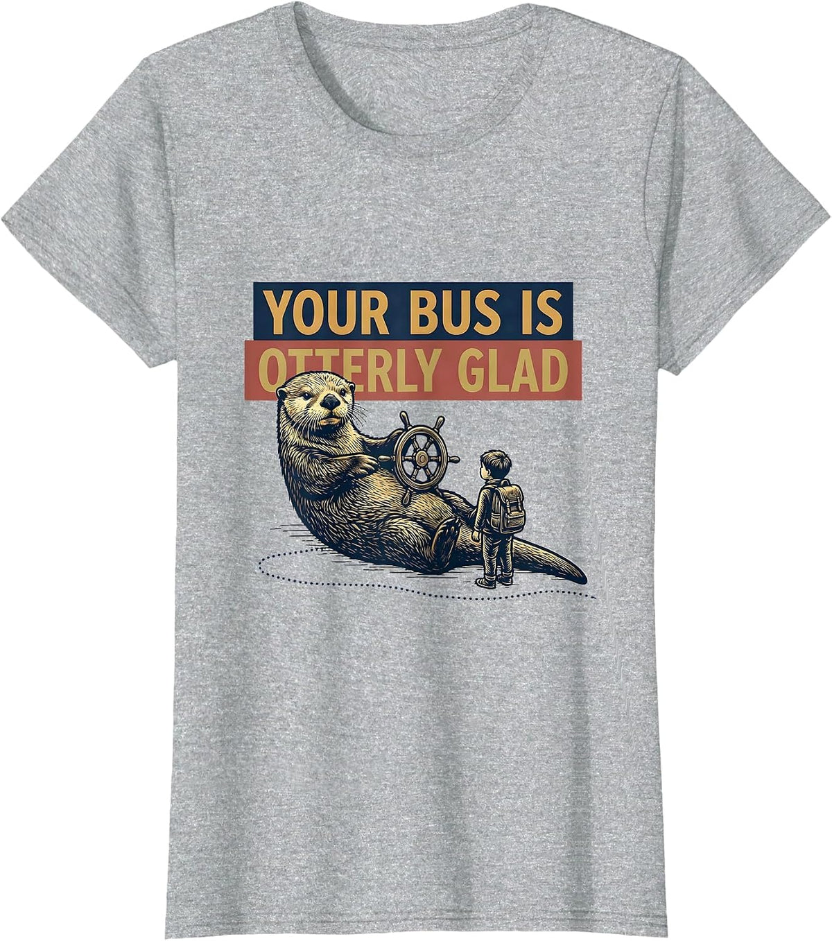 Your Bus Is Otterly Glad Funny Teacher Back To School T-Shirt - Heather Grey