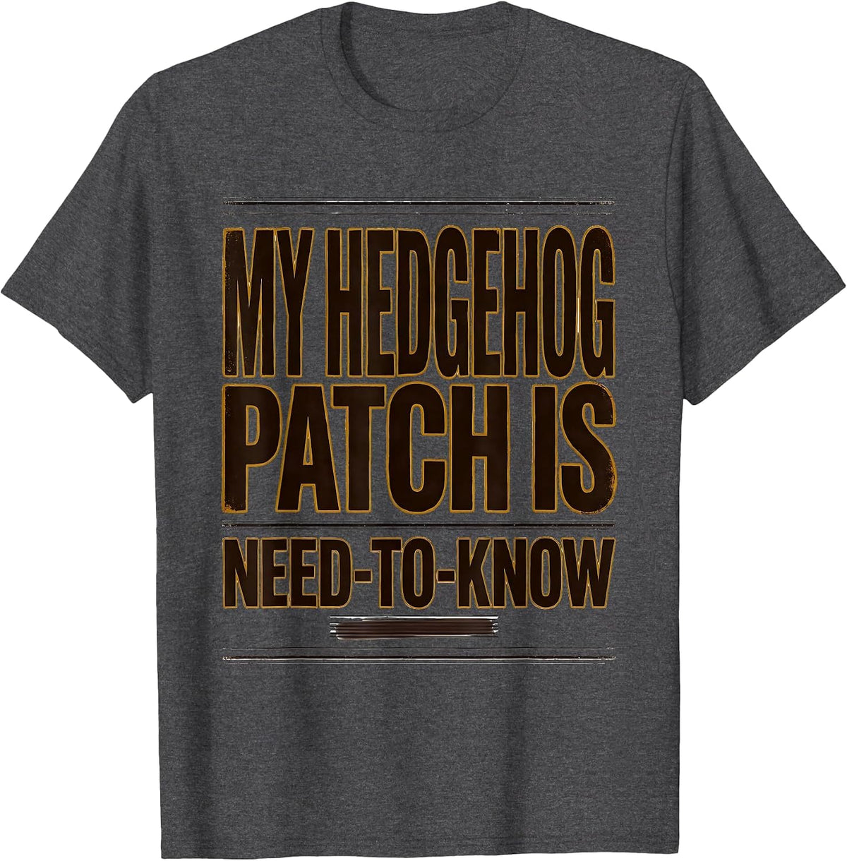 My Hedgehog Patch Is Need-To-Know Funny Mushroom Forager T-Shirt - Dark Heather Grey