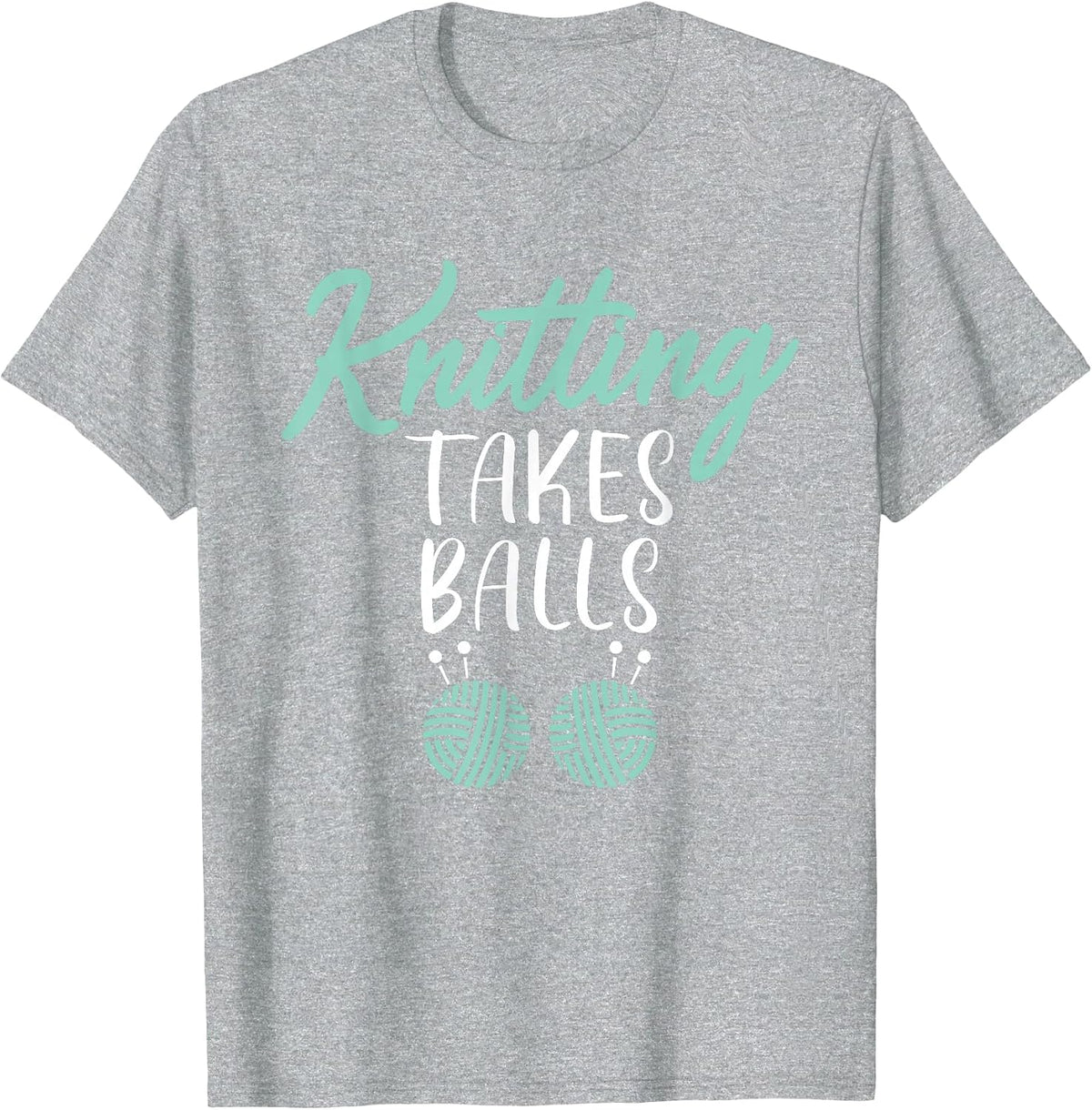Knitting Takes Balls Crocheting Yarn Knitter T-Shirt - Heather Grey
