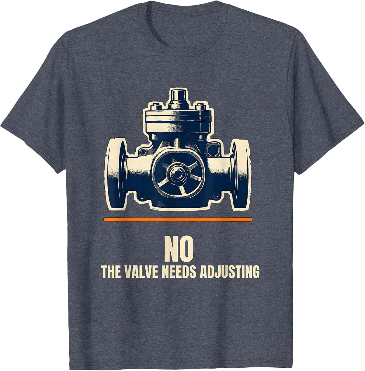 No The Valve Needs Adjusting Funny Mechanic Garage Trade T-Shirt - Heather Blue