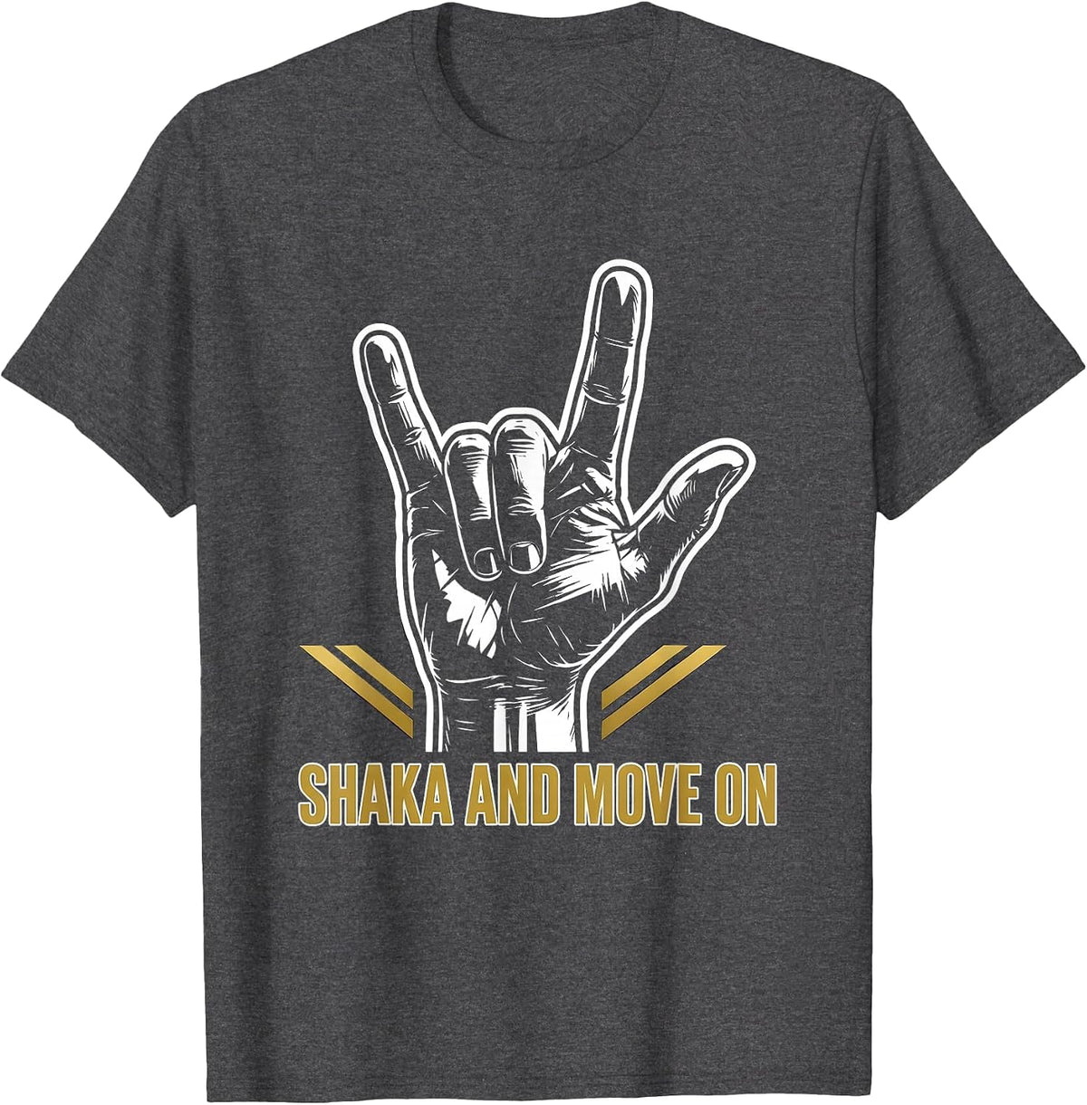 Shaka And Move On Laid-Back Vibes Design T-Shirt - Dark Heather Grey