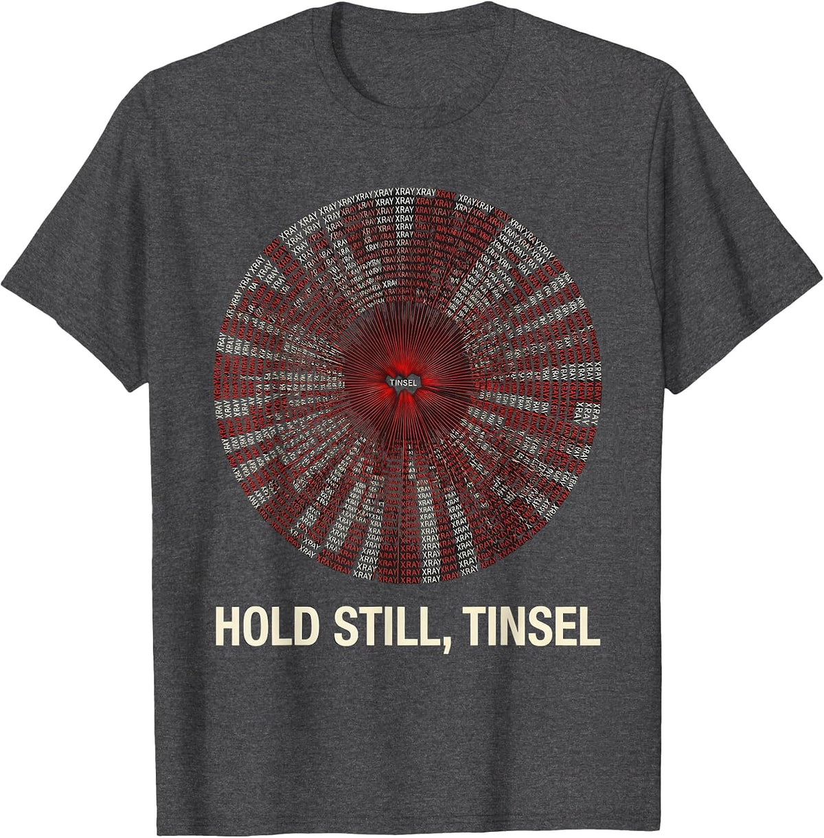 Men's Hold Still, Tinsel Funny Radiology Xray Tech Christmas Humor T-Shirt - Dark Heather Grey
