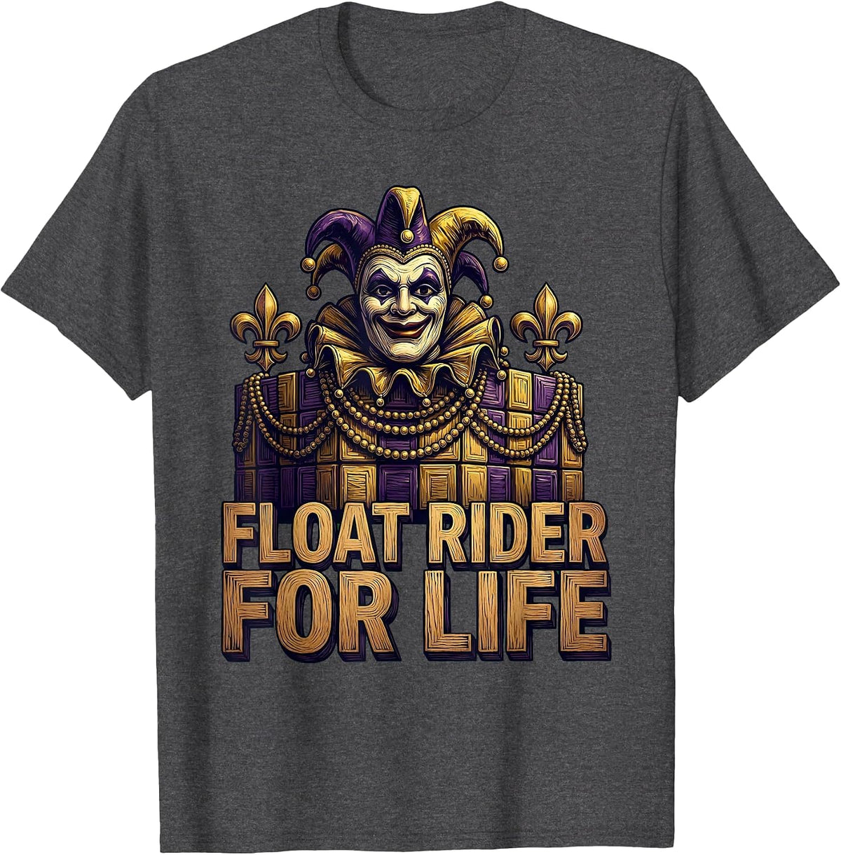 Float Rider For Life Mardi Gras Design T-Shirt - Dark Heather Grey