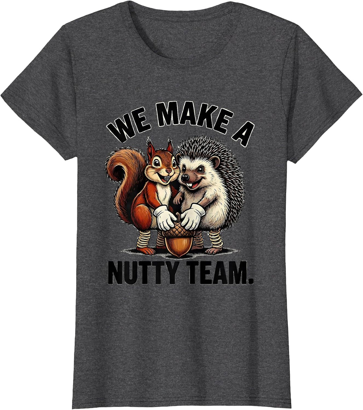 Women's We Make A Nutty Team Retro Cartoon Squirrel Hedgehog Humor T-Shirt - Dark Heather Grey