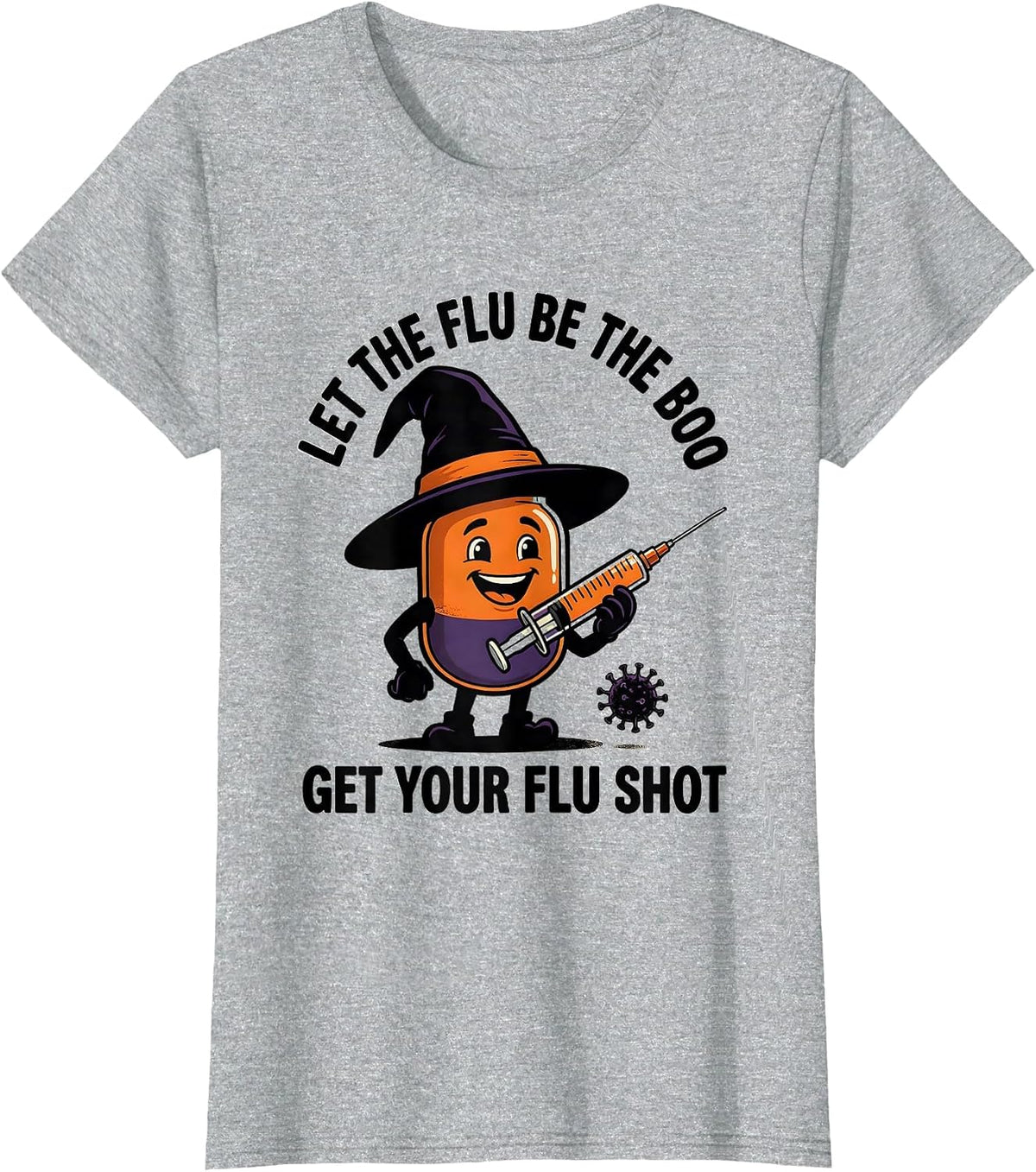 Let The Flu Be The Boo, Get Your Flu Shot Funny Nurse T-Shirt - Heather Grey