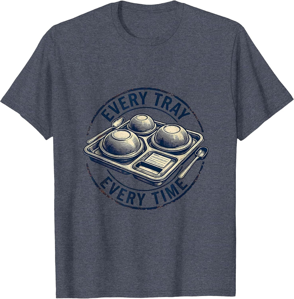 Every Tray Every Time Rubber Stamp Dietary Squad T-Shirt - Heather Blue