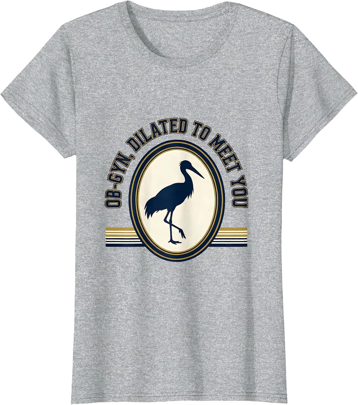 Women's OB-GYN Dilated To Meet You Funny OB GYN Squad Nurse T-Shirt - Heather Grey