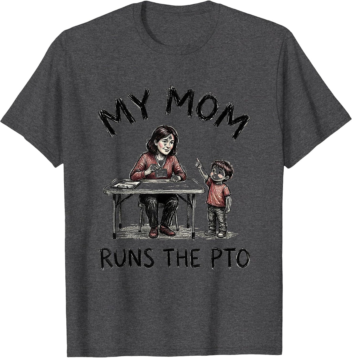 My Mom Runs The PTO Hand-Sketched PTA Volunteer Crew Pride T-Shirt - Dark Heather Grey